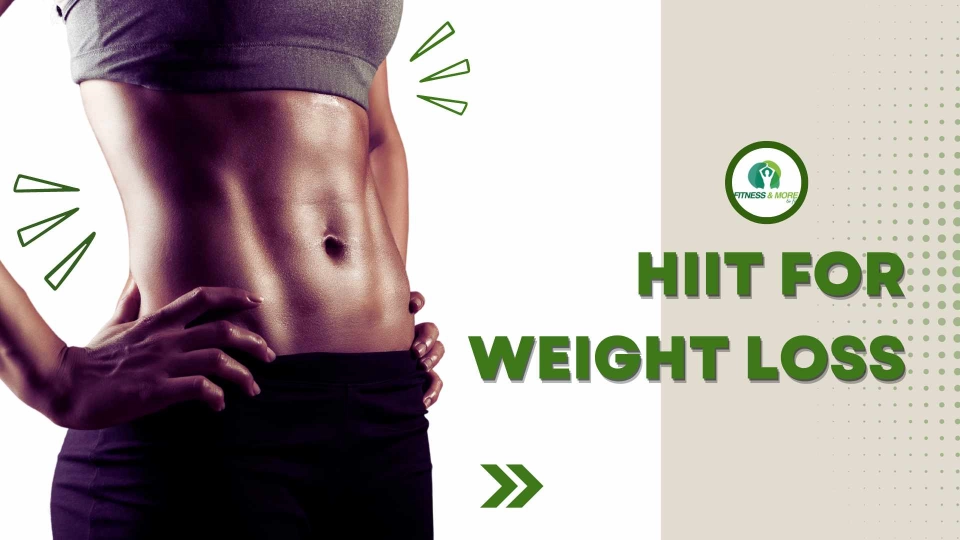 The Ultimate Guide To HIIT Workouts For Weight Loss